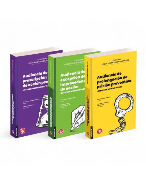 Litigación Oral de Audiencias Previas 2025 - Nueva Colección 3 Libros, Jefferson Moreno Nieves, LP