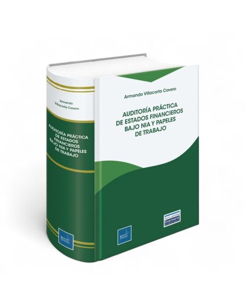 Auditoría Práctica de Estados Financieros bajo NIA y Papeles de Trabajo, Armando Villacorta Cavero, Instituto Pacífico