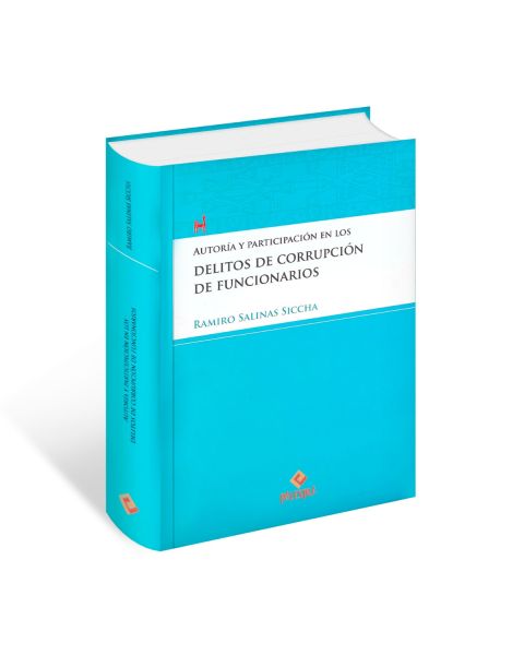 Libro Autoría y participación en los delitos de corrupción de funcionarios | Ramiro Salinas Siccha