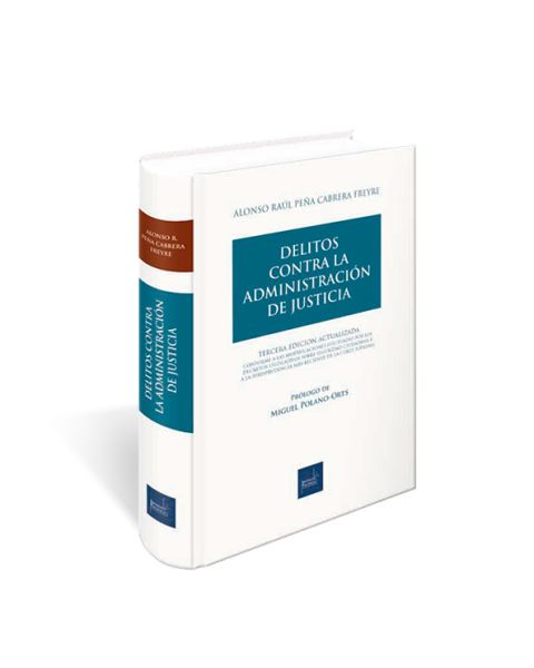 Libro Delitos contra la administración de justicia, Alonso Raúl Peña Cabrera Freyre, Instituto Pacífico
