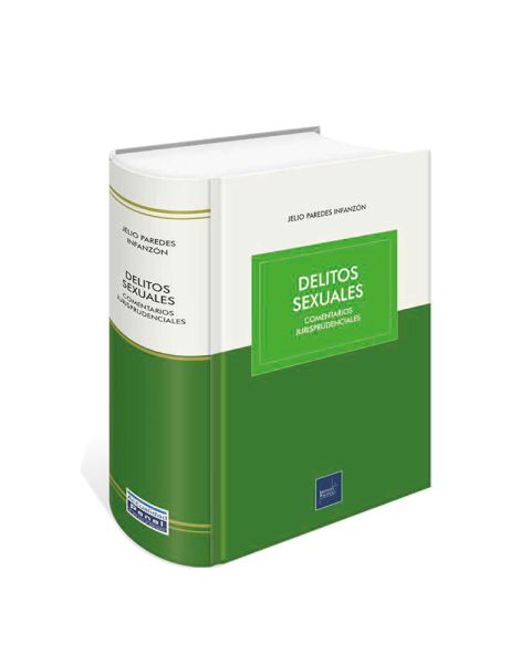 Libro Delitos Sexuales comentarios a más 316 sentencias | Jurisprudencia de la Corte Suprema de Justicia de la República y del Tribunal Constitucional Peruano | Jelio Paredes Infanzón