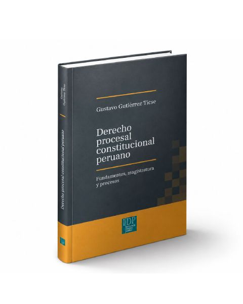 Libro Derecho Procesal Constitucional Peruano - Fundamentos, Magistratura y Procesos, Gustavo Gutiérrez Ticse