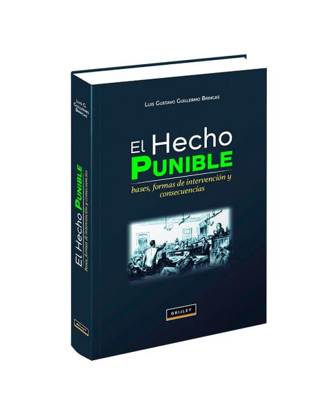 Libro El Hecho Punible | Bases, Formas de Intervención y Consecuencias | Luis Gustavo Guillermo Bringas
