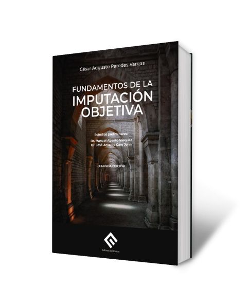 Libro Fundamentos de la Imputación Objetiva | César Augusto Paredes Vargas