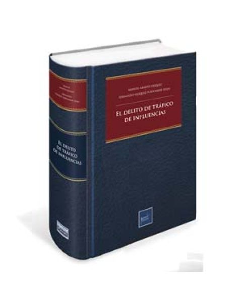 Libro El delito de tráfico de influencias | Manuel Abanto Vásquez, Fernando Vázquez-Portomeñe Seijas | Instituto Pacífico