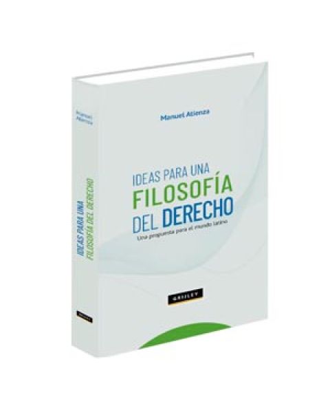 Libro ideas para una filosofía del derecho | Manuel Atienza | Grijley