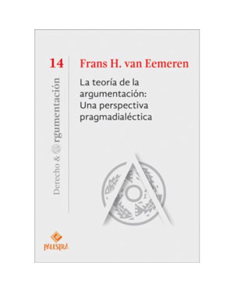 La teoría de la argumentación: Una perspectiva pragmadialéctica