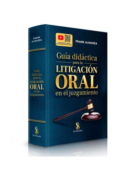 Libro Guía Didáctica para la Litigación Oral en El Juzgamiento, Frank Almanza Altamirano, San Bernardo