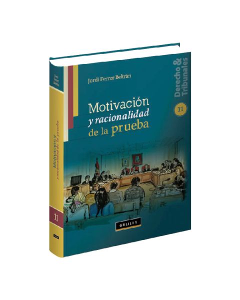 Libro Motivación y Racionalidad de la Prueba | Jordi Ferrer Beltrán  | Grijley