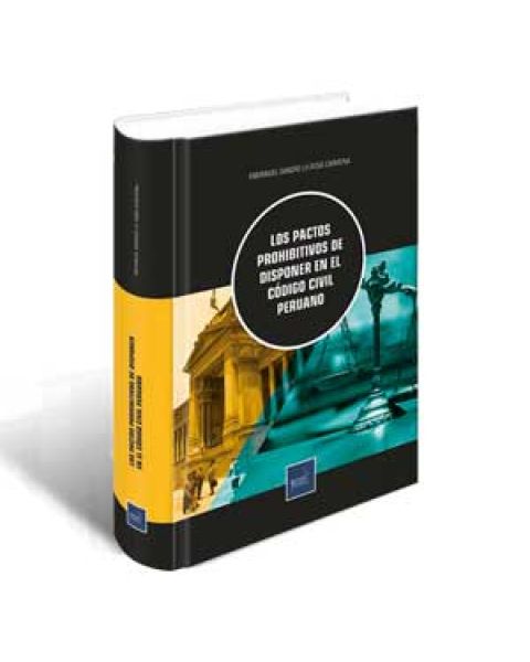 Los pactos prohibitivos de disponer en el código civil peruano