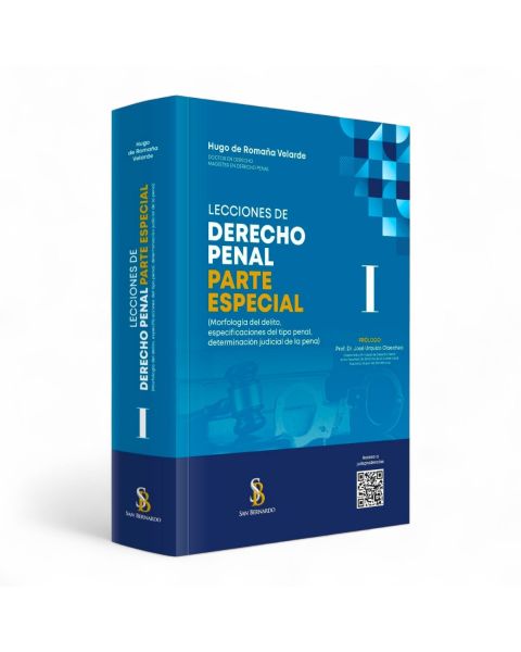 Lecciones de  Derecho Penal Parte Especial I  (Morfología del delito,  especificaciones del tipo penal,  determinación judicial de la pena), Hugo de Romaña VelaRde, San Bernardo
