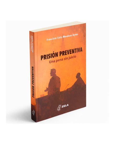 Prisión Preventiva Una Pena Sin Juicio