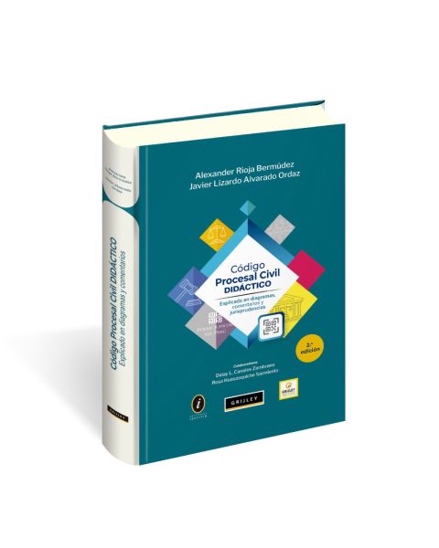 Código Procesal Civil Didáctico - 2da. Edición 2025 Explicado en Diagramas, Comentarios y jurisprudencias, Alexander Rioja Bermúdez, Javier Lizardo Alvarado Ordaz, Grijley 