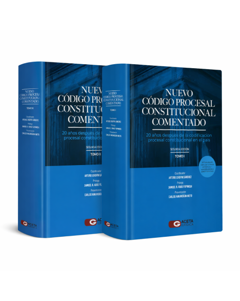 Nuevo Código Procesal Constitucional Comentado 2 Tomos: 20 Años Después de la Codificación Procesal Constitucional en el País, gaceta jurídica