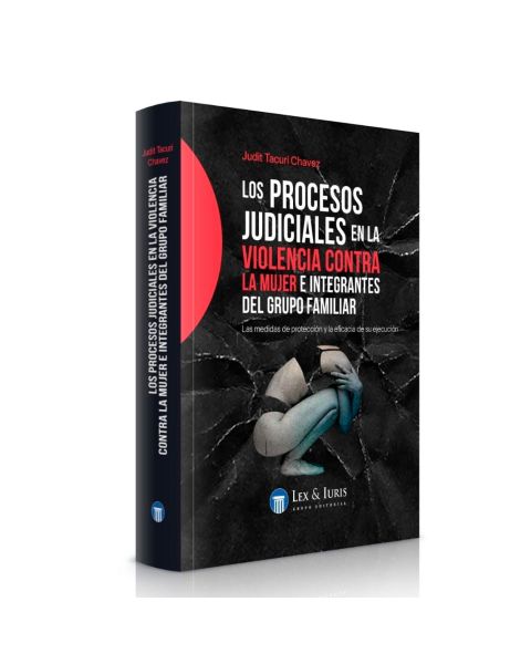 Los Proceso Judiciales en la Violencia Contra la Mujer e Integrantes del Grupo Familiar