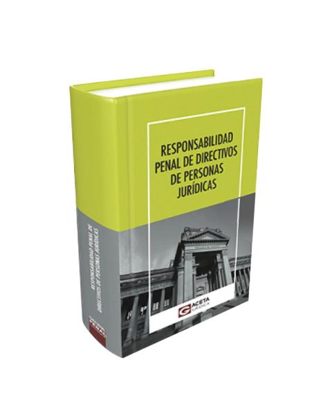 Libro responsabilidad penal de directivos de personas jurídicas 2021 | Gaceta Jurídica
