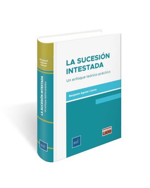 La Sucesión Intestada - Un enfoque teórico-práctico, Benjamín Aguilar Llanos, Instituto Pacífico