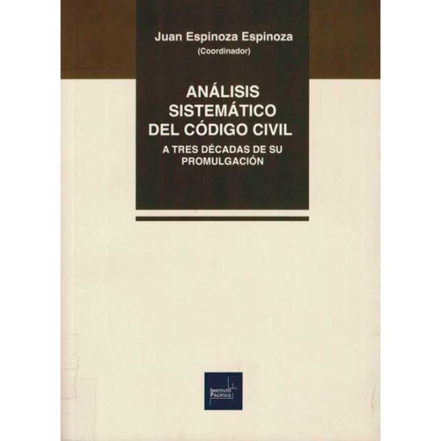 Libro análisis sistemático del código civil, tres décadas de su promulgación  | Juan Espinoza Espinoza
