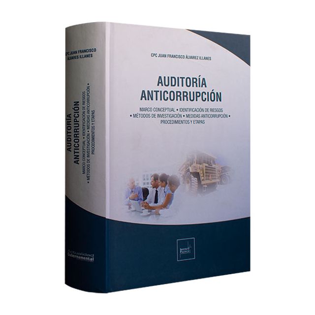 Libro Auditoría Anticorrupción | CPC Juan Francisco Álvarez Illanes 