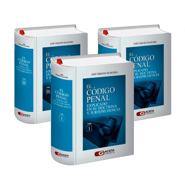 El Código Penal Explicado en su Doctrina y Jurisprudencia