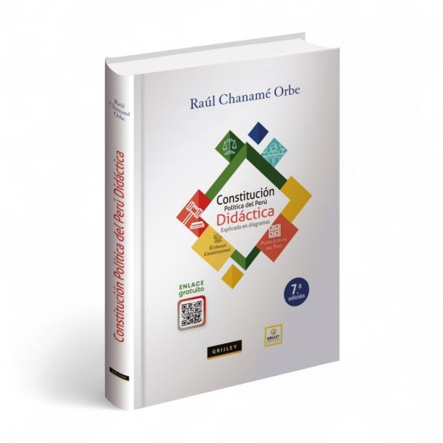 Constitución política del Perú didáctica, explicada en diagramas, séptima edición 2025, Raúl Chanamé Orbe, Grijley