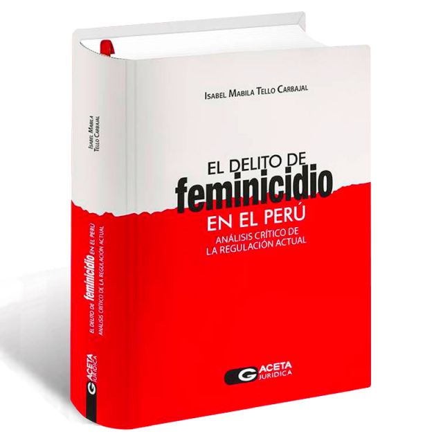 Libro El Delito de Feminicidio en el Perú. Análisis Crítico de la Regulación Actual | Isabel Mabila Tello Carbajal

