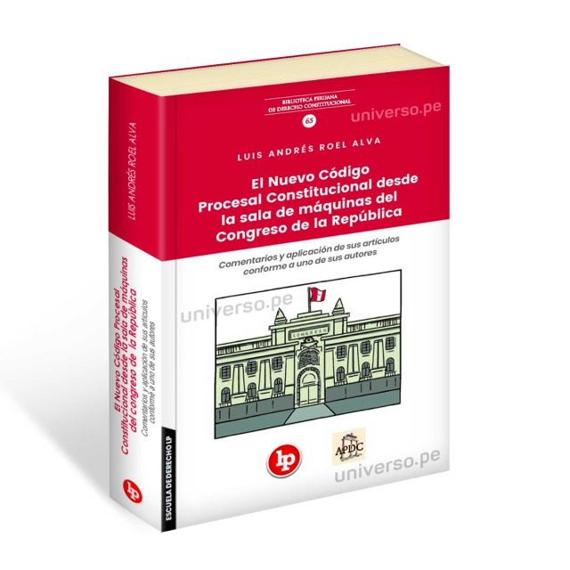 El Nuevo Código Procesal Constitucional Desde la Sala de Máquinas del Congreso de la República