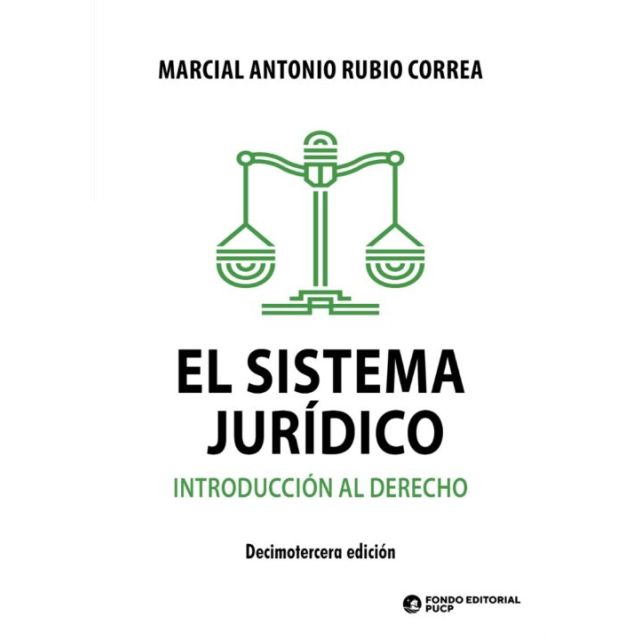 Libro El sistema jurídico introducción al derecho decimo tercera edición, Marcial Antonio Rubio Correa, décimo tercera edición, fondo editorial pucp