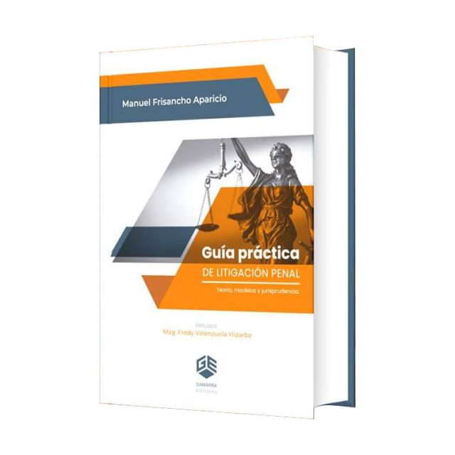 Libro Guía Práctica De Litigación Penal Teoría, Modelos Y Jurisprudencia | Manuel Frisancho Aparicio 