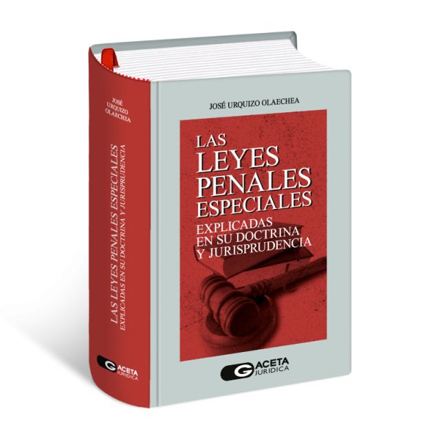 Libro Las Leyes Penales Especiales Explicadas en su Doctrina y Jurisprudencia, José Urquizo Olaechea