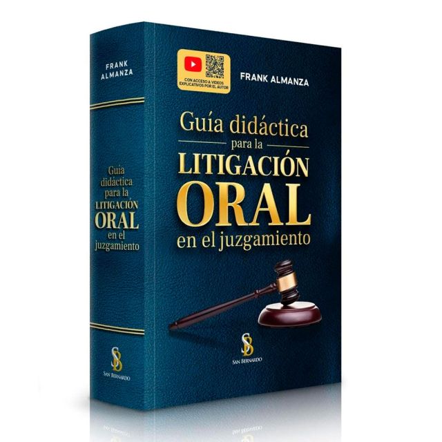Libro Guía Didáctica para la Litigación Oral en El Juzgamiento, Frank Almanza Altamirano, San Bernardo