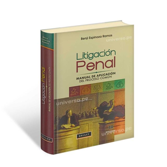 Libro Litigación Penal, manual de aplicación del proceso común | Benji Espinoza Ramos | Grijley