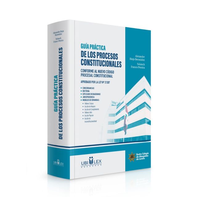 Guía Práctica de los Procesos Constitucionales conforme al Nuevo Código Procesal Constitucional Aprobado por la Ley N.º 31307, Concordancias, Doctrina, Explicado En Diagramas, Jurisprudencia, Modelos De Demandas, Alexander Rioja Bermúdez, Solanch Franco P