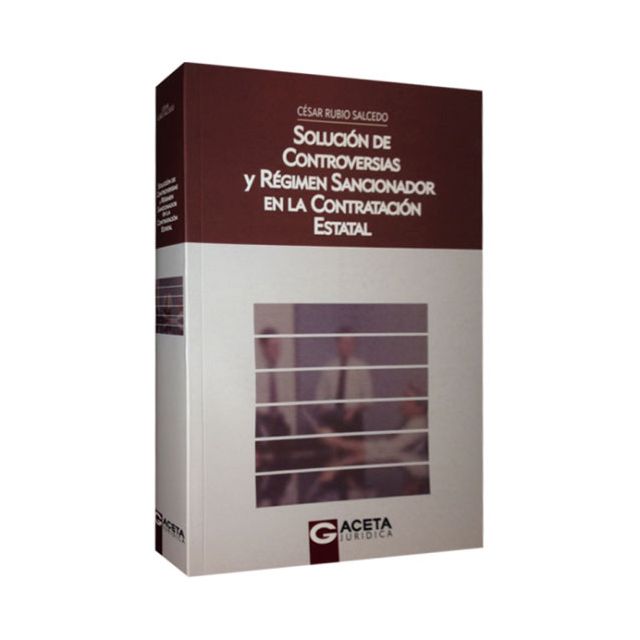 Libro Solución de controversias y régimen sancionador en la contratación estatal | César Rubio Salcedo
