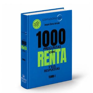 1000 Preguntas Sobre Renta y sus Respuestas - Tomo I,
Joaquín Chávez Hurtado