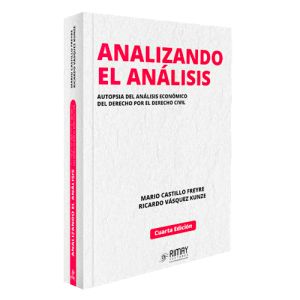 Libro analizando el análisis. Autopsia del análisis económico del derecho por el derecho civil | Mario Castillo Freyre - Ricardo Vásquez kunze