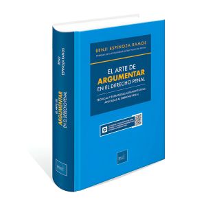 Libro El Arte de Argumentar en el Derecho Penal,
Técnicas y Estrategias Argumentativas Aplicadas al Derecho Penal, Benji Espinoza Ramos, Instituto Pacífico
