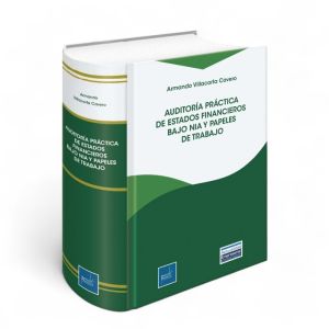 Auditoría Práctica de Estados Financieros bajo NIA y Papeles de Trabajo, Armando Villacorta Cavero, Instituto Pacífico