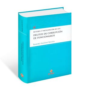 Libro Autoría y participación en los delitos de corrupción de funcionarios | Ramiro Salinas Siccha