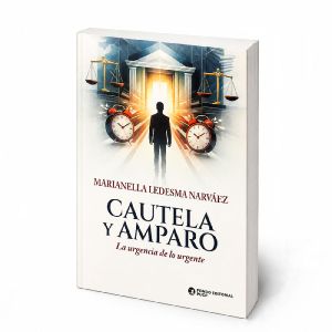 Cautela y amparo. La urgencia de lo urgente, Marianella Ledesma Narváez