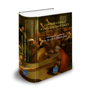 Contribuciones a Las Ciencias Penales Discusiones Actuales - Libro homenaje póstumo al Prof. Dr. Luis A. Bramont Arias, Directores: Robinson Gonzales Campos, Jorge Pérez López; Coordinador: Edgar Auccatingo Gonzales, universo.pe