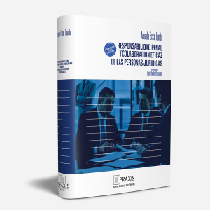Responsabilidad Penal de las Personas Jurídicas y el Proceso de Colaboración Eficaz, Amado Enco Tirado, Praxis