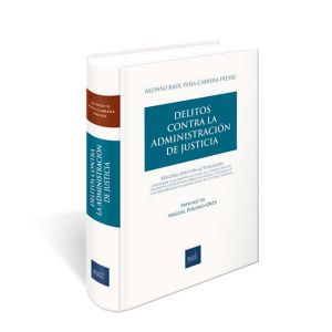 Libro Delitos contra la administración de justicia, Alonso Raúl Peña Cabrera Freyre, Instituto Pacífico
