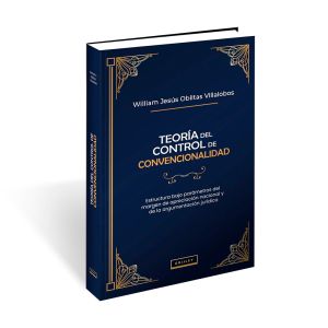 Teoría del control de convencionalidad, William Jesús Oblitas Villalobos, Grijley