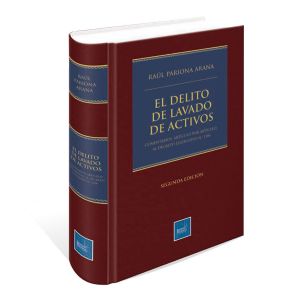 El Delito de Lavado de Activos – Comentarios Artículo por Artículo al Decreto Legislativo Nro. 1106