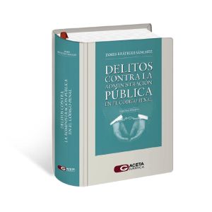 Libro | Delitos Contra la Administración Pública en el Código Penal | James Reátegui Sánchez