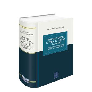 Libro Delitos Contra la Vida, el Cuerpo y la Salud Comentarios, Artículo por Artículo, del Código Penal | Iván Pedro Guevara Vásquez
