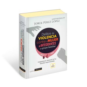 Delitos de Violencia Contra la Mujer e Integrantes del Grupo Familiar