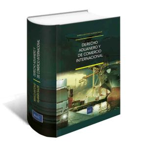 Derecho Aduanero y de Comercio Internacional Libro 2020 | Marco Antonio Huamán Sialer 