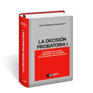 La Decisión Probatoria I, Marco Fernando Cerna Bazán, gaceta juridica 2025